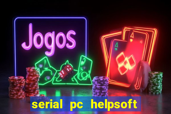 serial pc helpsoft driver updater